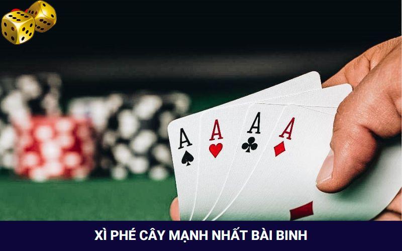 Xì phé là cây bài mạnh nhất trong bài binh