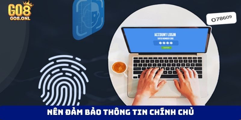 Nên đảm bảo thông tin chính chủ
