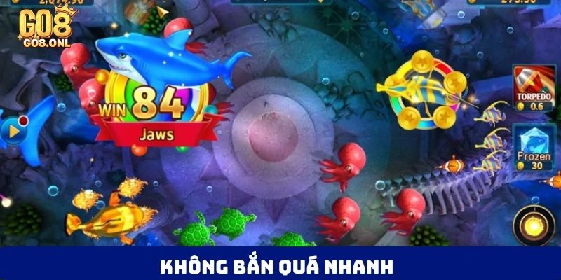 Không bắn quá nhanh